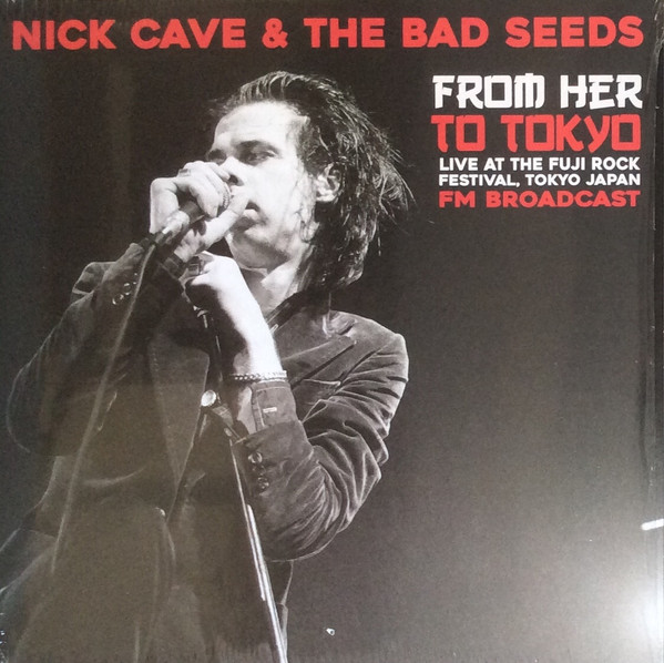NICK CAVE & THE BAD SEEDS - FROM HER TO TOKYO LP NICK CAVE & THE BAD SEEDS
