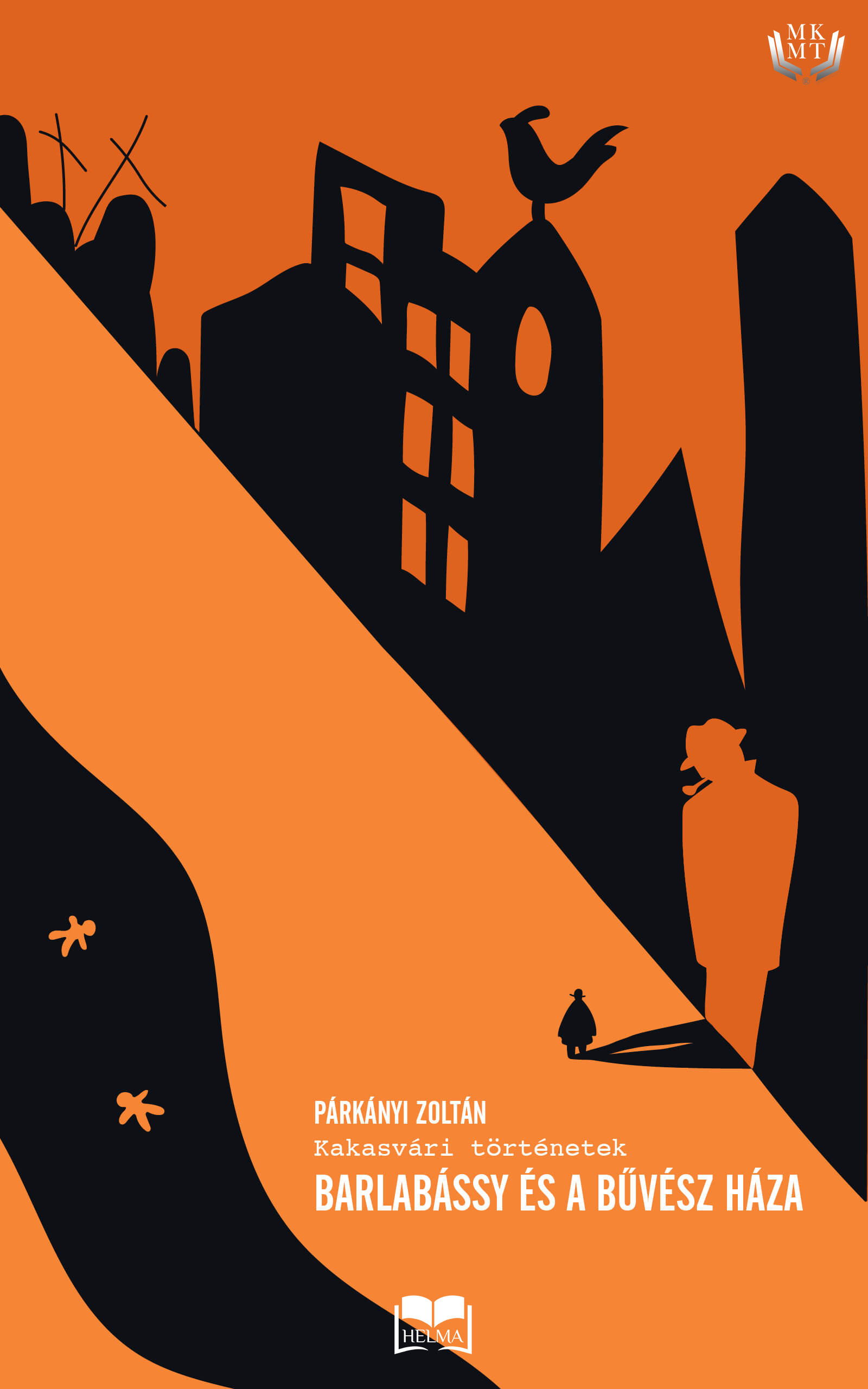 Zoltán Párkányi - Kakasvári történetek II. - Barlabássy és a bűvész háza [eKönyv: epub, mobi]