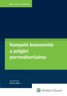 Balázs (szerk.) Völcsey - Kompakt kommentár a polgári perrendtartásról szóló 2016. évi CXXX. Törvényhez [eKönyv: epub, mobi]
