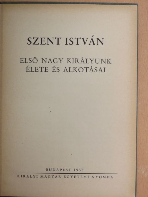 Dr. Bakács István János - Szent István [antikvár]