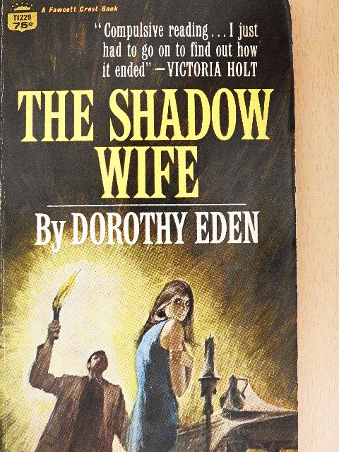 Dorothy Eden - The Shadow Wife [antikvár]