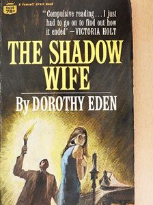 Dorothy Eden - The Shadow Wife [antikvár]