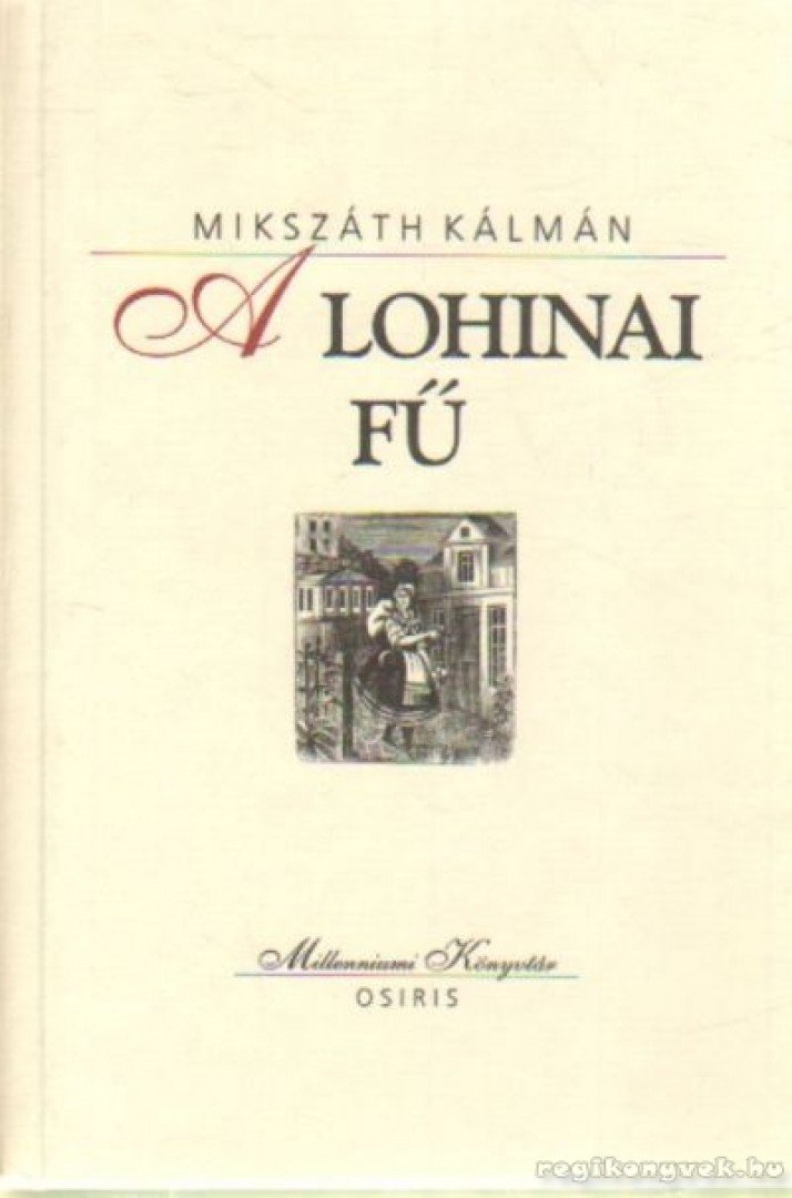 Mikszáth Kálmán - A lohinai fű [antikvár]