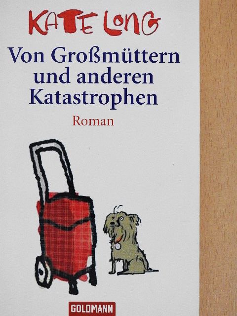 Kate Long - Von Großmüttern und anderen Katastrophen [antikvár]