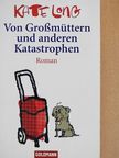 Kate Long - Von Großmüttern und anderen Katastrophen [antikvár]