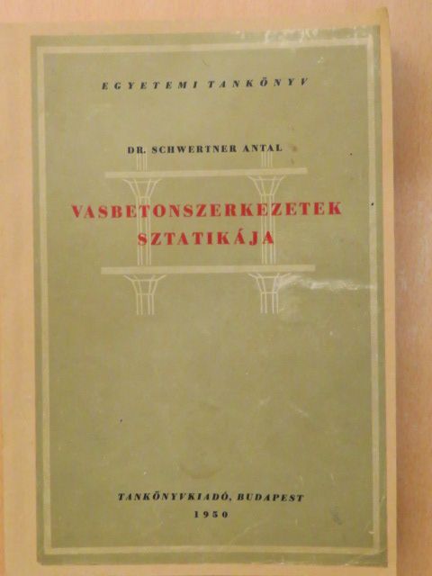 Dr. Schwertner Antal - Vasbetonszerkezetek sztatikája [antikvár]