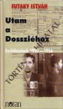 FUTAKY ISTVÁN - Utam a Dossziéhoz [antikvár]