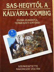 Csapóné Felleg Ágota - Sas-hegytől a Kálvária-dombig [antikvár]