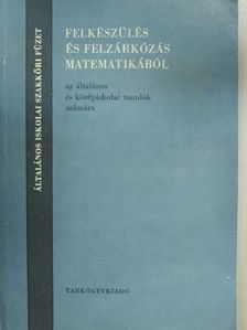 Ujvári István - Felkészülés és felzárkózás matematikából [antikvár]