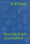 R. D. Laing - Beszélgetések gyerekekkel [antikvár]