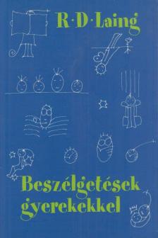 R. D. Laing - Beszélgetések gyerekekkel [antikvár]