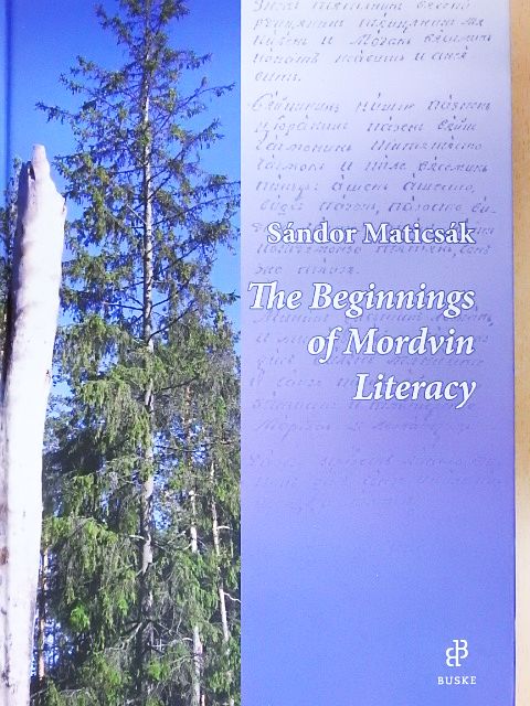 Maticsák Sándor - The Beginnings of Mordvin Literacy [antikvár]