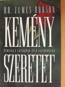 Dr. James Dobson - Kemény szeretet [antikvár]