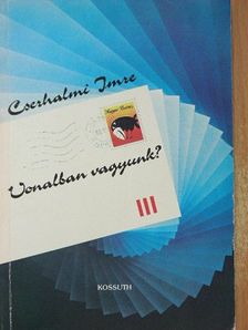 Cserhalmi Imre - Vonalban vagyunk? [antikvár]