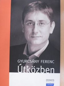 Gyurcsány Ferenc - Útközben (dedikált példány) [antikvár]