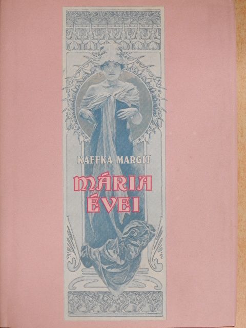 Kaffka Margit - Mária évei [antikvár]