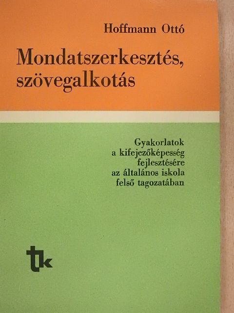Hoffmann Ottó - Mondatszerkesztés, szövegalkotás [antikvár]