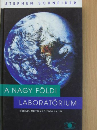 Stephen Schneider - A nagy földi laboratórium [antikvár]