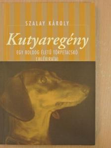 Szalay Károly - Kutyaregény [antikvár]
