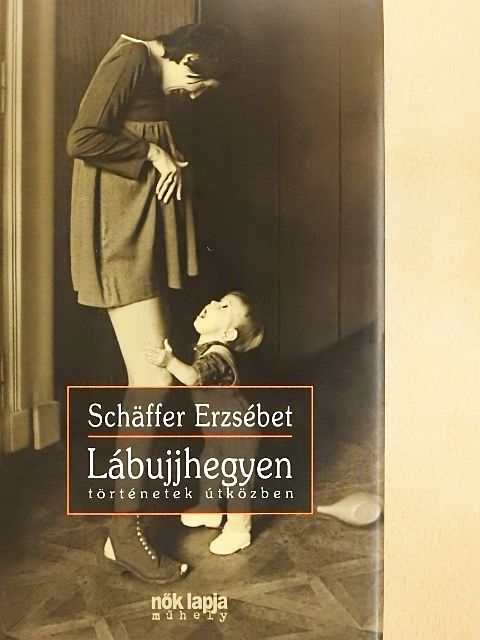 Schäffer Erzsébet - Lábujjhegyen [antikvár]