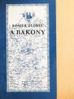 Rómer Flóris - A Bakony [antikvár]