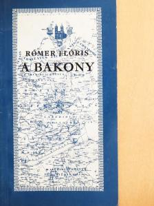 Rómer Flóris - A Bakony [antikvár]