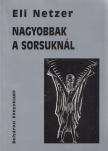 Eli Netzer - Nagyobbak a sorsuknál [antikvár]