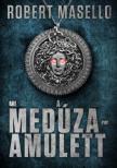 Robert Masello - A Medúza-amulett [antikvár]