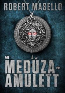 Robert Masello - A Medúza-amulett [antikvár]