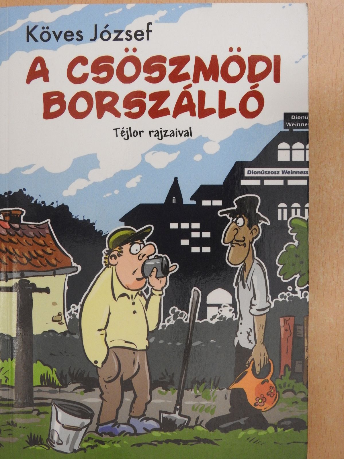 Köves József - A csöszmödi borszálló (dedikált példány) [antikvár]