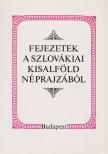Liszka József - Fejezetek a szlovákiai Kisalföld néprajzából [antikvár]