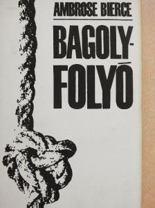Ambrose Bierce - Bagoly-folyó [antikvár]