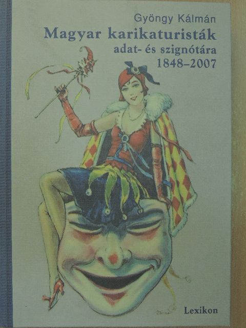 Gyöngy Kálmán - Magyar karikaturisták adat- és szignótára 1848-2007 [antikvár]