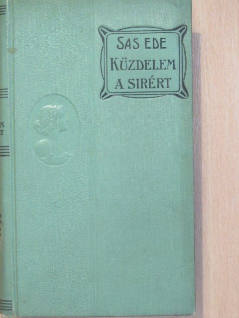 Sas Ede - Küzdelem egy sirért [antikvár]
