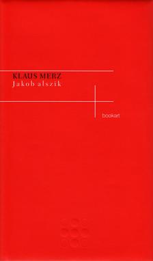Merz, Klaus - Jakob alszik