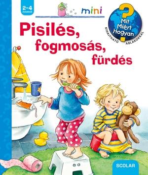 Frauke Nahrgang - Pisilés, fogmosás, fürdés - Mit? Miért? Hogyan? mini