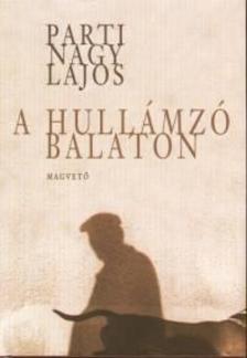 Parti Nagy Lajos - A hullámzó Balaton
