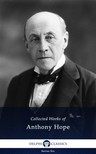 Hope, Anthony - Delphi Collected Works of Anthony Hope (Illustrated) [eKönyv: epub, mobi]