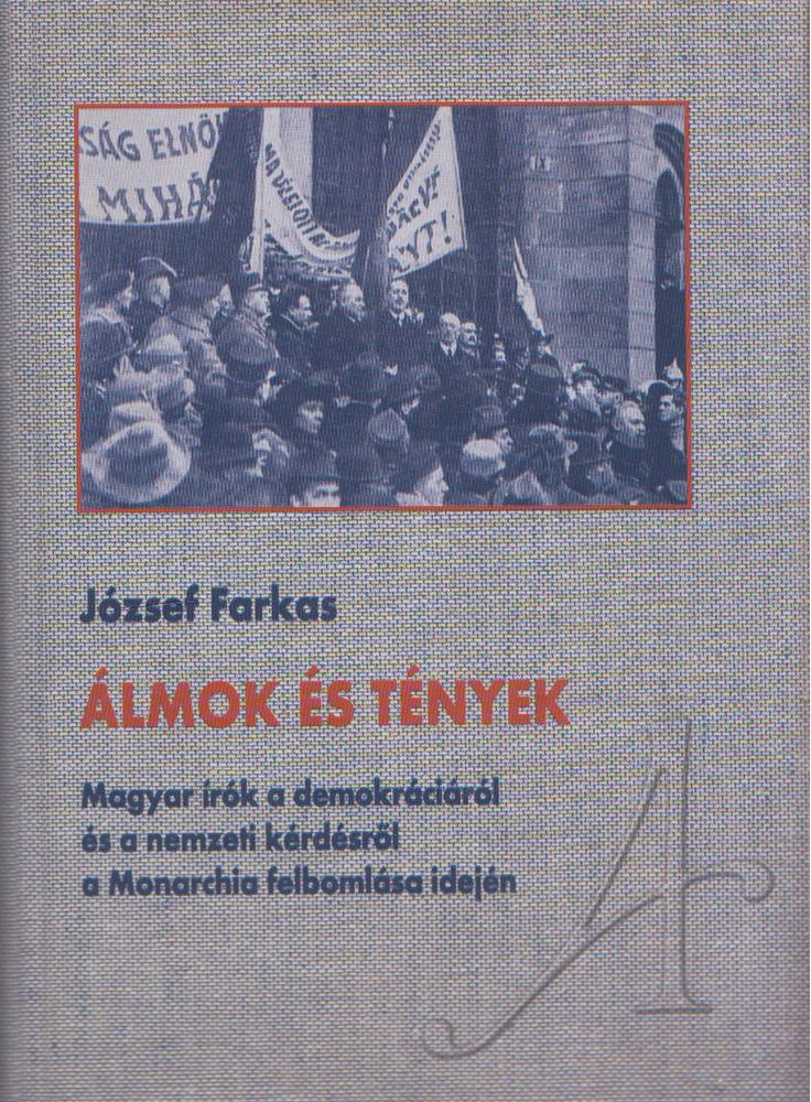 József Farkas - Álmok és tények [antikvár]