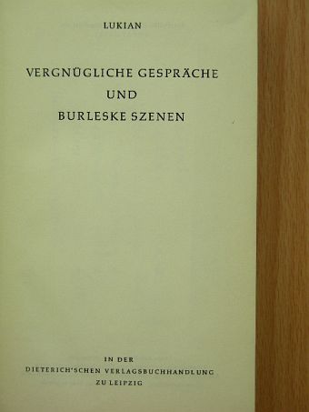 Lukian - Vergnügliche gespräche und burleske szenen [antikvár]