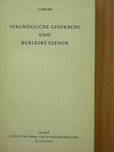 Lukian - Vergnügliche gespräche und burleske szenen [antikvár]