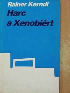 Rainer Kerndl - Harc a Xenobiért [antikvár]