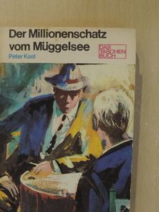 Peter Kast - Der Millionenschatz vom Müggelsee [antikvár]