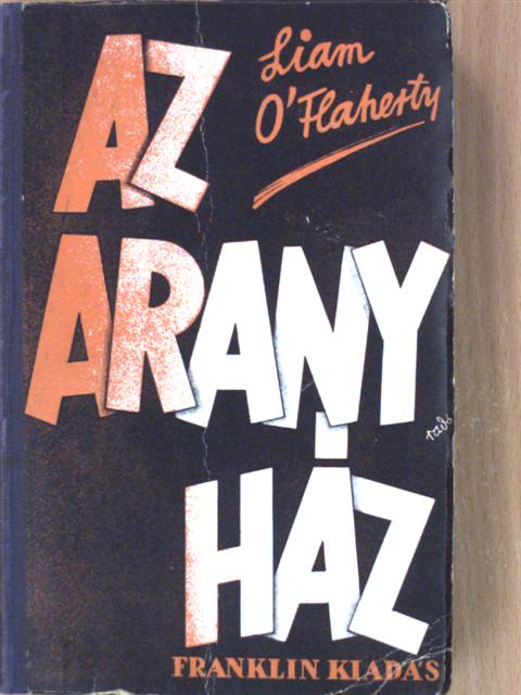 Liam O'Flaherty - Az aranyház [antikvár]