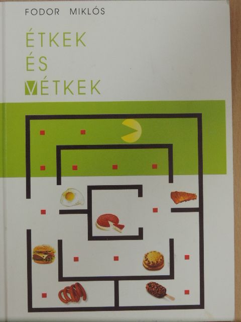 Fodor Miklós - Étkek és vétkek [antikvár]