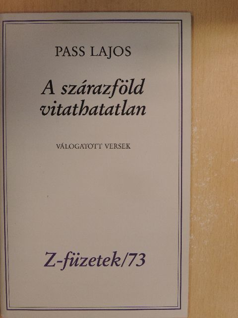 Pass Lajos - A szárazföld vitathatatlan [antikvár]