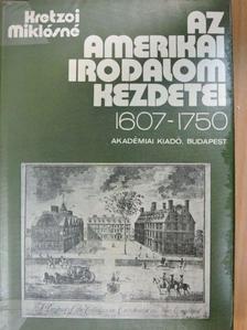 Kretzoi Miklósné - Az amerikai irodalom kezdetei (1607-1750) [antikvár]