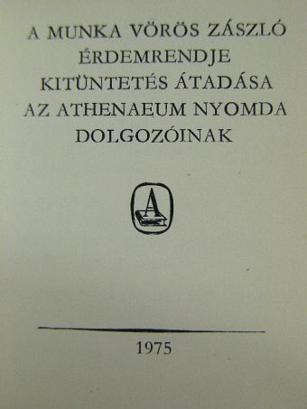 Bardóczy Irén - A Munka Vörös Zászló Érdemrendje kitüntetés átadása az Athenaeum Nyomda dolgozóinak (minikönyv) [antikvár]