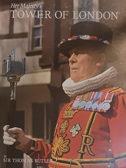 Sir Thomas Butler - Her Majesty's Tower of London [antikvár]