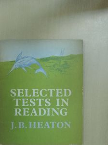 J. B. Heaton - Selected Tests in Reading [antikvár]